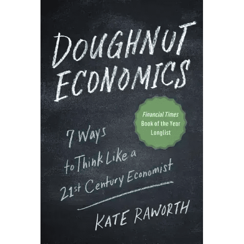 Doughnut Economics: Seven Ways to Think Like a 21st - Century Economist - Paperback - iShook Books