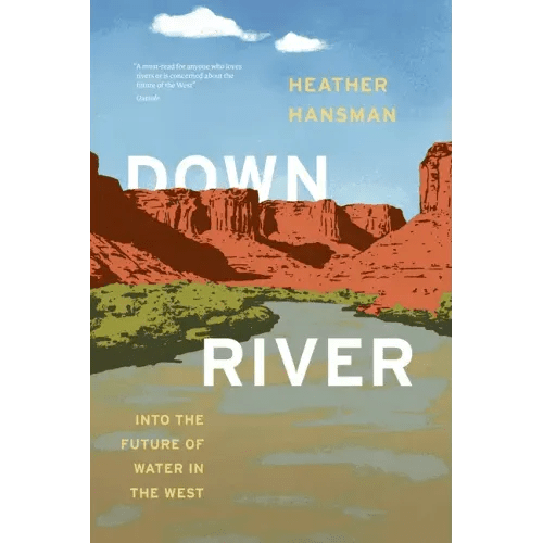 Downriver: Into the Future of Water in the West - Paperback - iShook Books