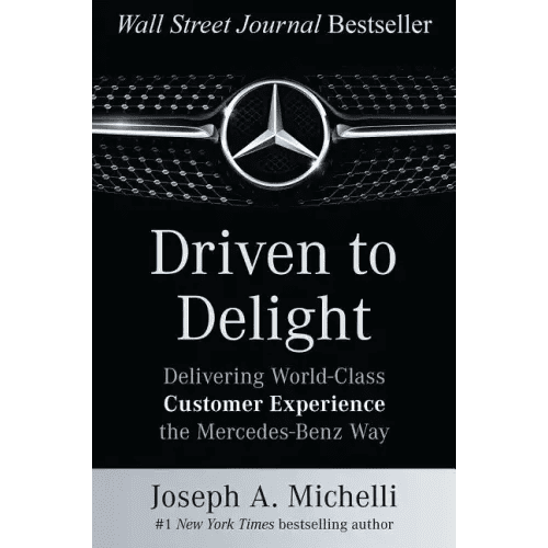 Driven to Delight: Delivering World - Class Customer Experience the Mercedes - Benz Way - Hardcover - iShook Books
