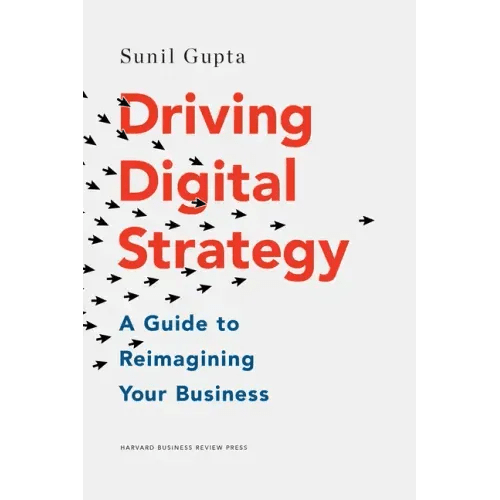 Driving Digital Strategy: A Guide to Reimagining Your Business - Hardcover - iShook Books