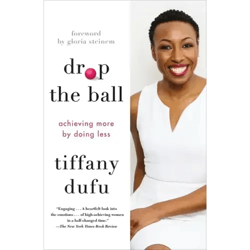 Drop the Ball: Achieving More by Doing Less - Paperback - iShook Books