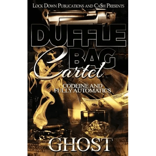 Duffle Bag Cartel: Codeine and Fully Automatics - Paperback - iShook Books