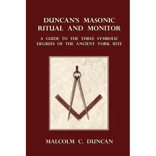 Duncan's Masonic Ritual and Monitor: A Guide to the Three Symbolic Degrees of the Ancient York Rite - Paperback - iShook Books