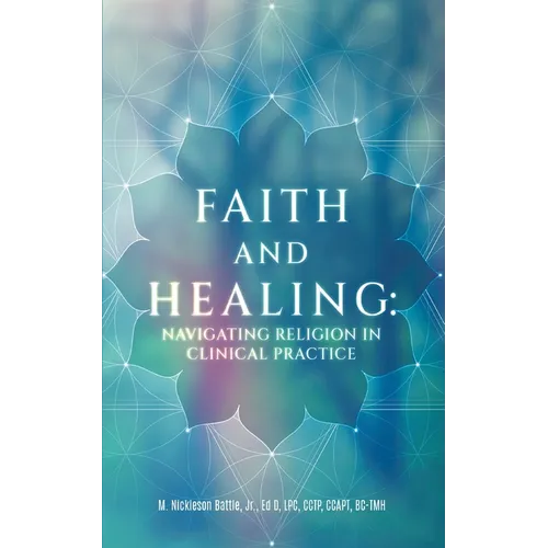 Faith and Healing: Navigating Religion In Clinical Practice