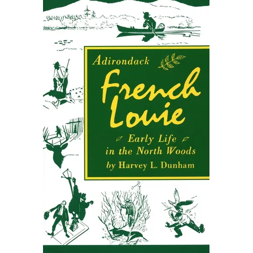 Adirondack French Louie: Early Life in the North Woods