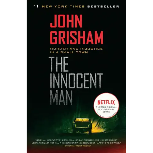 The Innocent Man: Murder and Injustice in a Small Town