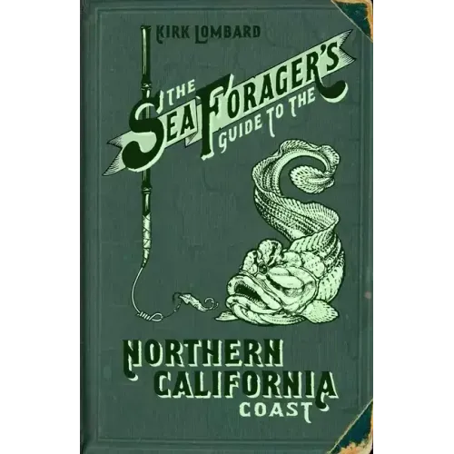 The Sea Forager's Guide to the Northern California Coast