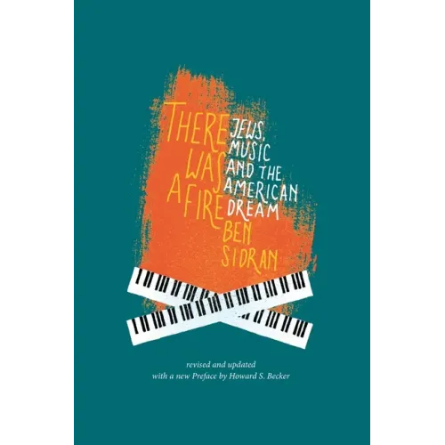 There Was a Fire: Jews, Music and the American Dream (revised and updated)