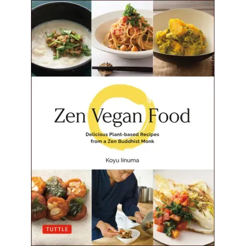 Zen Vegan Food: Delicious Plant-Based Recipes from a Zen Buddhist Monk