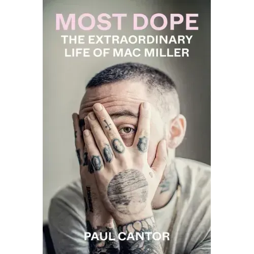 Most Dope: The Extraordinary Life of Mac Miller