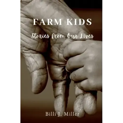 Farm Kids: Stories from Our Lives