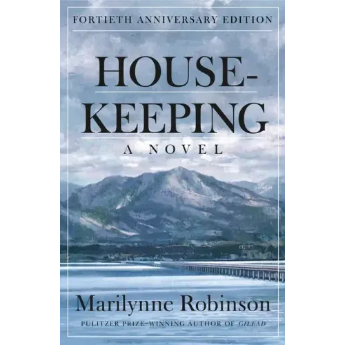 Housekeeping: A Novel (Fortieth Anniversary Edition)