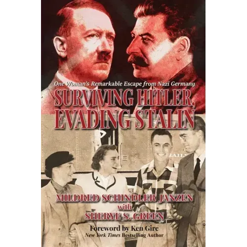 Surviving Hitler, Evading Stalin: One Woman's Remarkable Escape from Nazi Germany