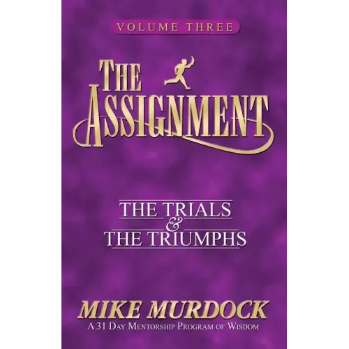 The Assignment Vol 3: The Trials & the Triumphs