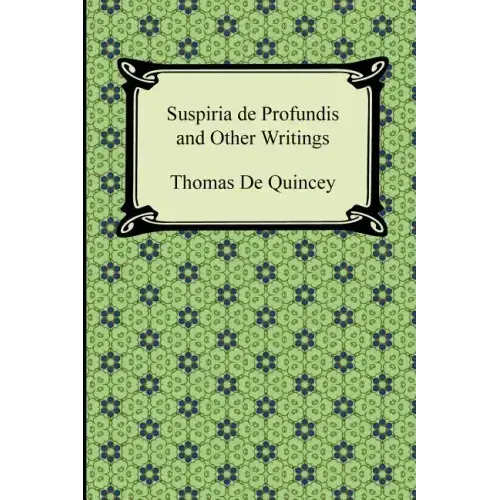 Suspiria de Profundis and Other Writings