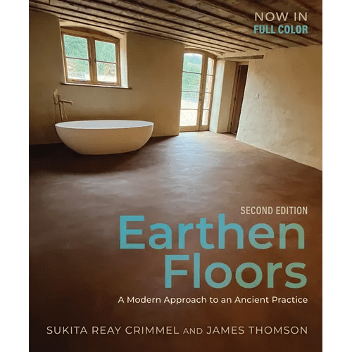 Earthen Floors, Second Edition: A Modern Approach to an Ancient Practice - Paperback - iShook Books