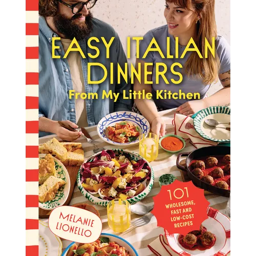 Easy Italian Dinners from My Little Kitchen: 101 Wholesome, Fast and Low - Cost Recipes - Paperback - iShook Books