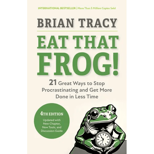 Eat That Frog!, Fourth Edition: 21 Great Ways to Stop Procrastinating and Get More Done in Less Time - Paperback - iShook Books