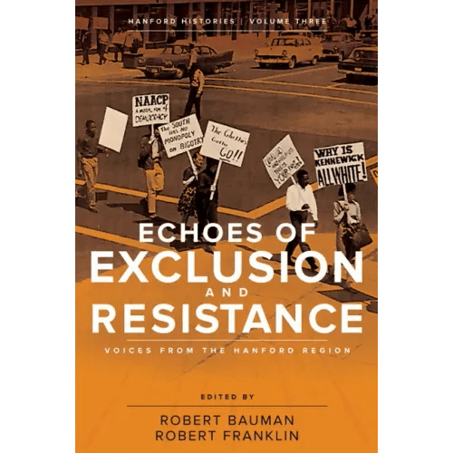 Echoes of Exclusion and Resistance: Voices from the Hanford Region - Paperback - iShook Books