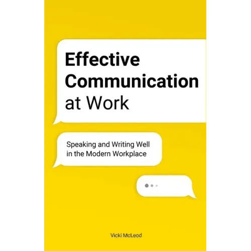 Effective Communication at Work: Speaking and Writing Well in the Modern Workplace - Paperback - iShook Books