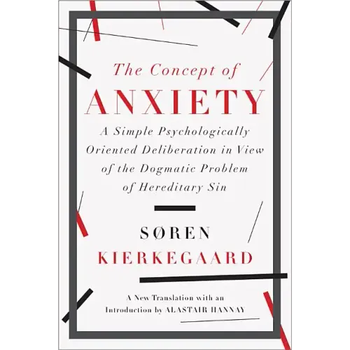 The Concept of Anxiety: A Simple Psychologically Oriented Deliberation in View of the Dogmatic Problem of Hereditary Sin