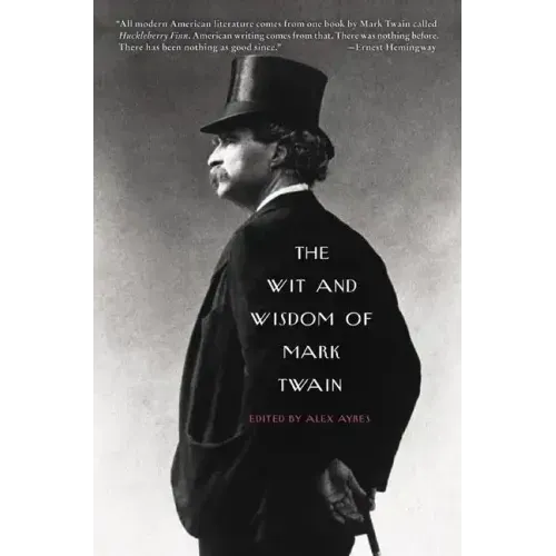 The Wit and Wisdom of Mark Twain