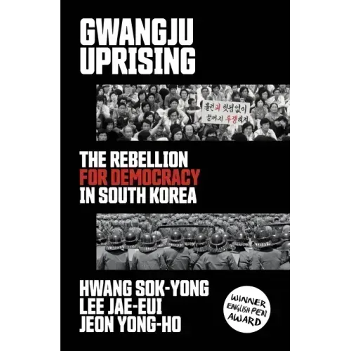 Gwangju Uprising: The Rebellion for Democracy in South Korea