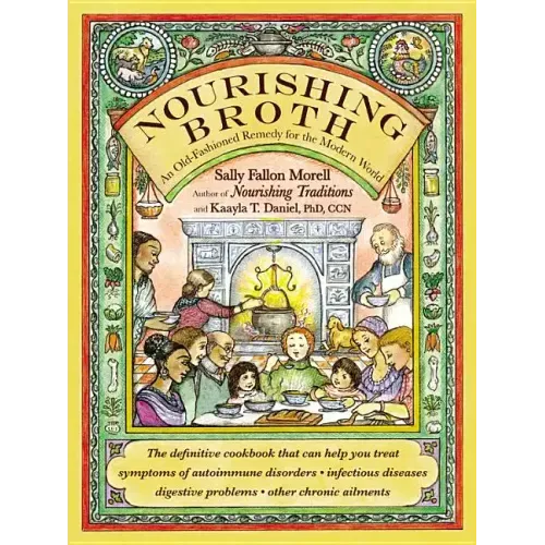 Nourishing Broth: An Old-Fashioned Remedy for the Modern World