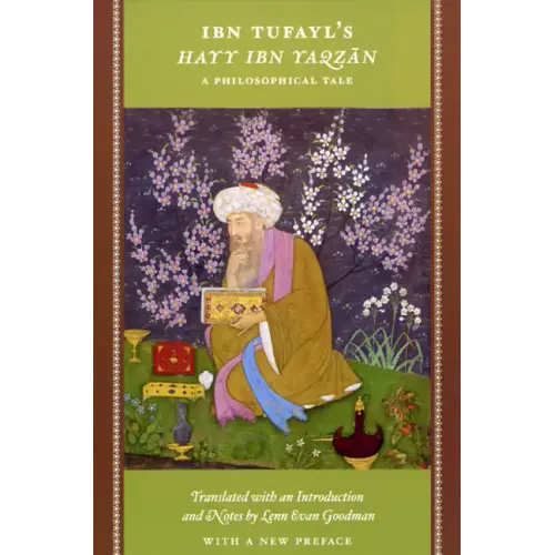 Ibn Tufayl's Hayy Ibn Yaqzan: A Philosophical Tale