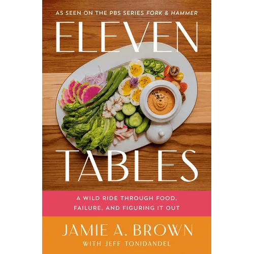 Eleven Tables: A Wild Ride Through Food, Failure, and Figuring It Out - Hardcover - iShook Books