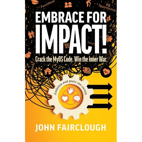 Embrace for IMPACT!: Crack the MyOS Code. Win the Inner War. - Paperback - iShook Books