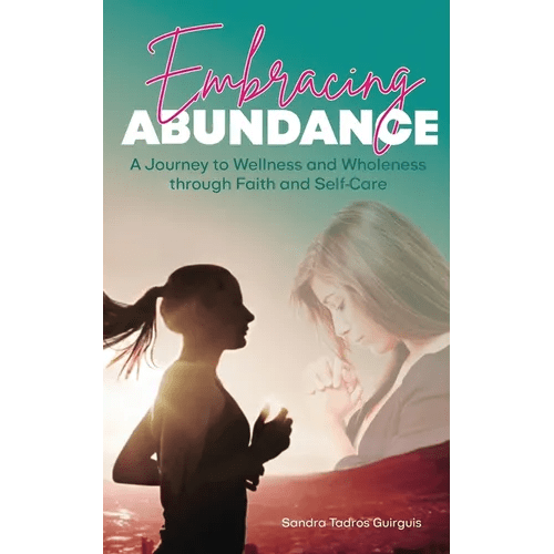 Embracing Abundance: A Journey to Wellness and Wholeness through Faith and Self-Care - Paperback - iShook Books