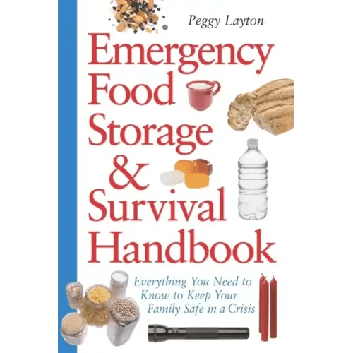 Emergency Food Storage & Survival Handbook: Everything You Need to Know to Keep Your Family Safe in a Crisis - Paperback - iShook Books
