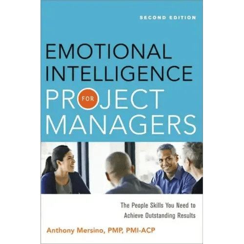 Emotional Intelligence for Project Managers: The People Skills You Need to Achieve Outstanding Results - Paperback - iShook Books
