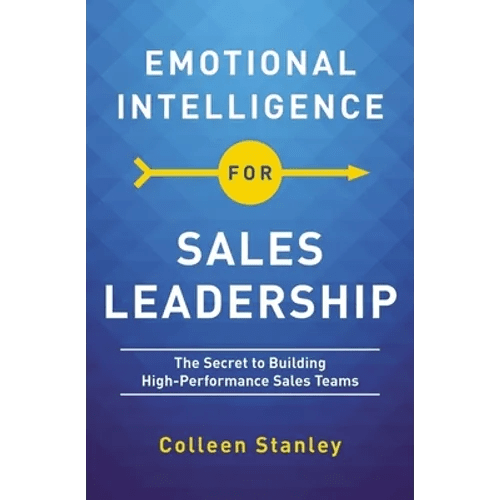 Emotional Intelligence for Sales Leadership: The Secret to Building High - Performance Sales Teams - Paperback - iShook Books