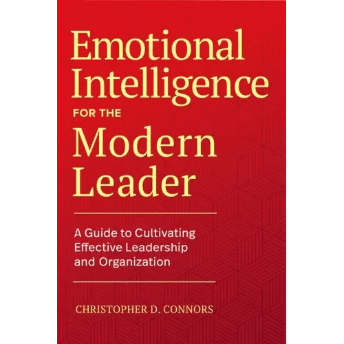 Emotional Intelligence for the Modern Leader: A Guide to Cultivating Effective Leadership and Organizations - Paperback - iShook Books