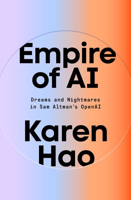 Empire of AI: Dreams and Nightmares in Sam Altman's OpenAI - iShook Books