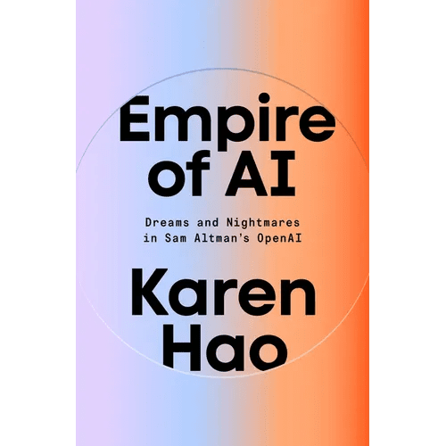 Empire of AI: Dreams and Nightmares in Sam Altman's OpenAI - Hardcover - iShook Books
