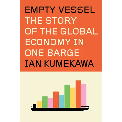Empty Vessel: The Story of the Global Economy in One Barge - Hardcover - iShook Books