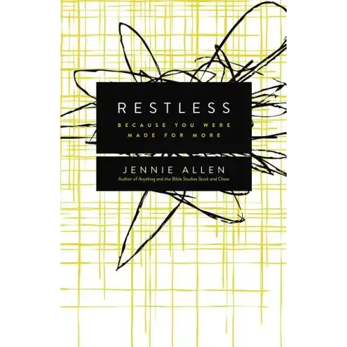 Restless: Because You Were Made for More