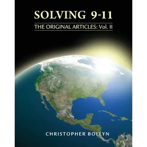 Solving 9-11: The Original Articles: Volume II