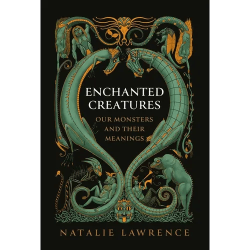 Enchanted Creatures: Our Monsters and Their Meanings - Hardcover - iShook Books