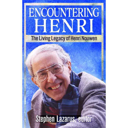 Encountering Henri: The Living Legacy of Henri Nouwen - Paperback - iShook Books