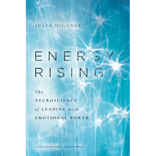 Energy Rising: The Neuroscience of Leading with Emotional Power - Hardcover - iShook Books