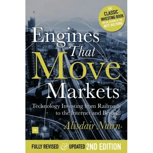 Engines That Move Markets: Technology Investing from Railroads to the Internet and Beyond - Hardcover - iShook Books