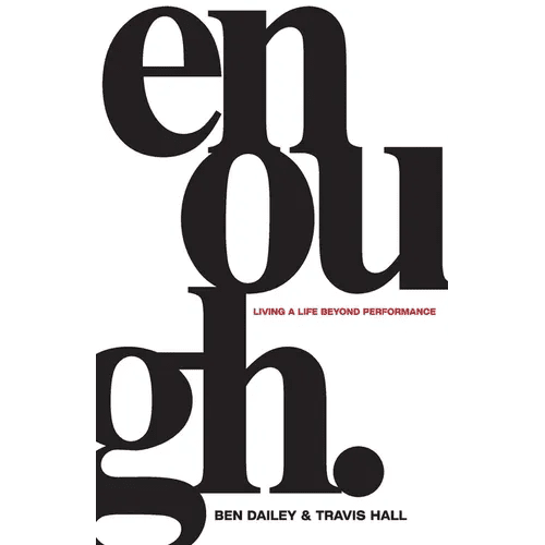 Enough: Living a Life Beyond Performance - Paperback - iShook Books