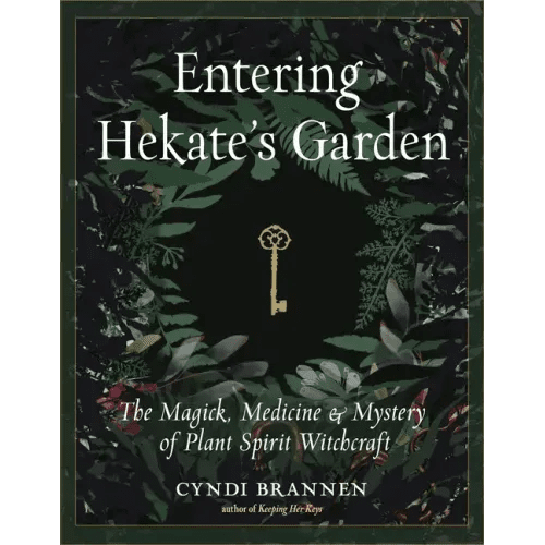 Entering Hekate's Garden: The Magick, Medicine & Mystery of Plant Spirit Witchcraft - Paperback - iShook Books