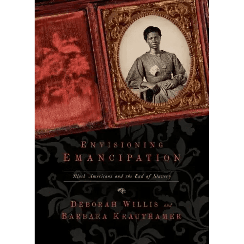 Envisioning Emancipation: Black Americans and the End of Slavery - Paperback - iShook Books