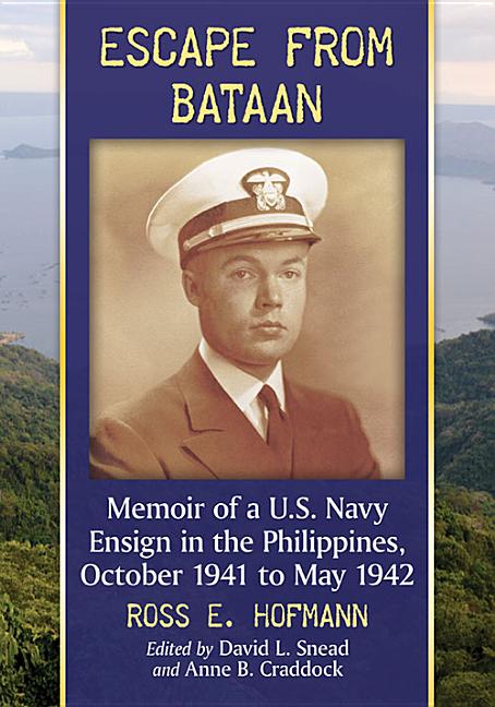 Escape from Bataan: Memoir of a U.S. Navy Ensign in the Philippines, October 1941 to May 1942 - iShook Books