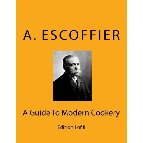 Escoffier: A Guide To Modern Cookery: Edition I of II - Paperback - iShook Books